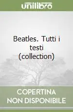 Beatles. Tutti i testi (collection) Spedizione Espresso