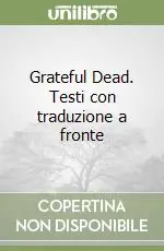 Spedito Oggi Grateful Dead. Testi con traduzione a fronte
