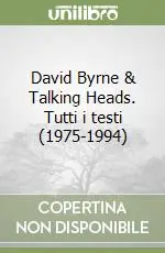 David Byrne & Talking Heads. Tutti i testi (1975-1994) Offerta Lampo