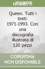 Queen. Tutti i testi 1971-1993. Con una discografia illustrata di 120 pezzi Prezzo Basso