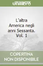 L‘altra America negli anni Sessanta. Vol. 1 Esclusivo