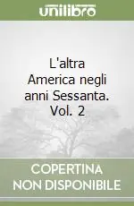 Compra Oggi Stesso L‘altra America negli anni Sessanta. Vol. 2