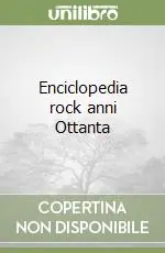 Enciclopedia rock anni Ottanta Nuovo Arrivo