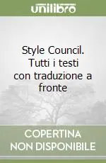 Style Council. Tutti i testi con traduzione a fronte Nuova Collezione