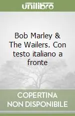 Bob Marley & The Wailers. Con testo italiano a fronte Soddisfatti O Rimborsati