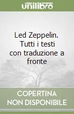 Novità Led Zeppelin. Tutti i testi con traduzione a fronte