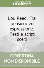 Bestseller Lou Reed. Fra pensiero ed espressione. Testi e scritti scelti