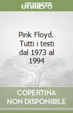 Di Tendenza Pink Floyd. Tutti i testi dal 1973 al 1994