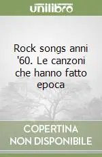 Ultimissimo Modello Rock songs anni ‘60. Le canzoni che hanno fatto epoca