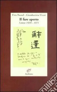 Novità Il fare aperto. Lettere 1939-1971