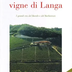 Novità Atlante delle vigne di Langa. I grandi cru del Barolo e Barbaresco