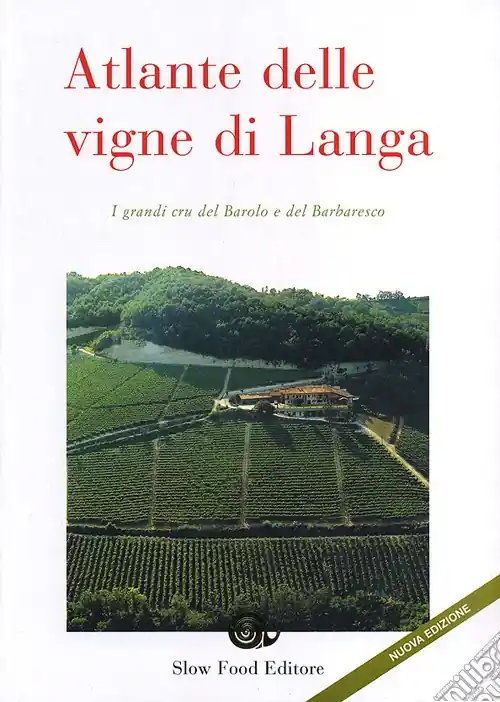 Novità Atlante delle vigne di Langa. I grandi cru del Barolo e Barbaresco