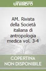 AM. Rivista della Società italiana di antropologia medica vol. 3-4 Ultime Pezzi