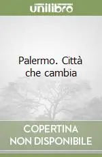 Palermo. Città che cambia Promozione Esclusiva