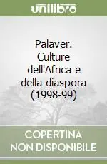 Offerta Del Giorno Palaver. Culture dell‘Africa e della diaspora (1998-99)