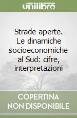Ultima Occasione Strade aperte. Le dinamiche socioeconomiche al Sud cifre, interpretazioni