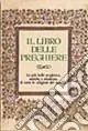 Il libro delle preghiere. Le più belle preghiere, antiche e moderne, di tutte le religioni del mondo Più Venduto