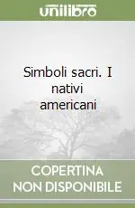 Non Perdere Simboli sacri. I nativi americani