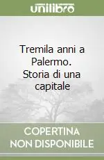 Scelto Dai Clienti Tremila anni a Palermo. Storia di una capitale