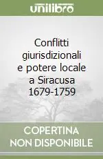 Promozione Esclusiva Conflitti giurisdizionali e potere locale a Siracusa 1679-1759