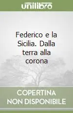 Pagamento Sicuro Federico e la Sicilia. Dalla terra alla corona