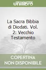 La Sacra Bibbia di Diodati. Vol. 2 Vecchio Testamento Acquista Ora