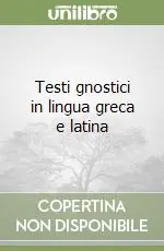Testi gnostici in lingua greca e latina A Buon Prezzo