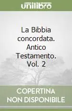 Compra Oggi Stesso La Bibbia concordata. Antico Testamento. Vol. 2