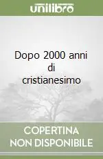 Dopo 2000 anni di cristianesimo Offerta Speciale