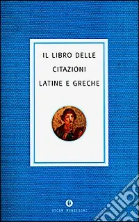 Il libro delle citazioni latine e greche Non Perdere