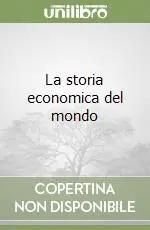 La storia economica del mondo Nuova Collezione