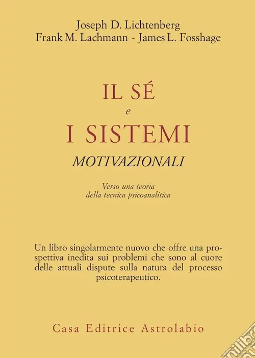 Il sé e i sistemi motivazionali. Verso una teoria della tecnica psicoanalitica Affare