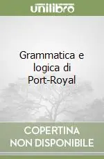 Grammatica e logica di Port-Royal Consegna Rapida