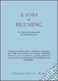 Ordina Subito Il sutra di Hui Neng. La scrittura fondamentale del buddhismo zen