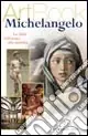 Acquista Ora Michelangelo. Ediz. illustrata