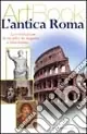 Nuovo Arrivo Roma antica. La costruzione di un mito. Ediz. illustrata