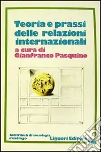 Compra Oggi Stesso Teoria e prassi delle relazioni internazionali