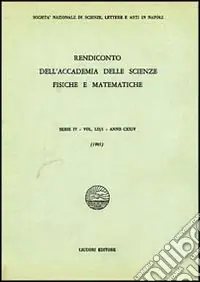 Rendiconto dell‘Accademia delle scienze fisiche e matematiche. Serie IV. Vol. 52 Anno 1985 Direttamente Dal Produttore
