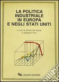 La politica industriale in Europa e negli Stati Uniti Prezzo Ridotto