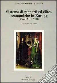 Sistema di rapporti ed elites economiche in Europa (secoli XII-XVII) Prezzo Basso