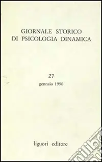 Giornale storico di psicologia dinamica. Vol. 27 Acquista Ora