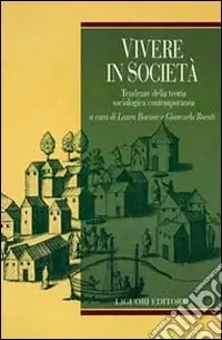 Offerta Vivere in società. Tendenze della teoria sociologica contemporanea