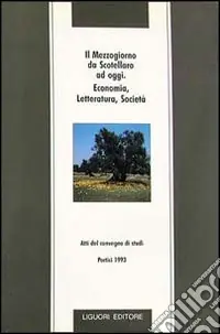 Il mezzogiorno da Scotellaro ad oggi. Economia, letteratura, società Esclusivo
