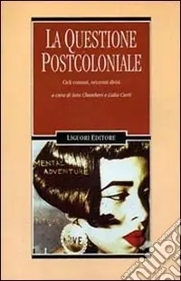 La questione postcoloniale. Cieli comuni, orizzonti divisi Ultima Occasione