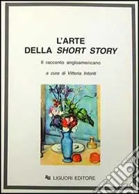 L‘arte della «Short story». Il racconto angloamericano Non Perdere
