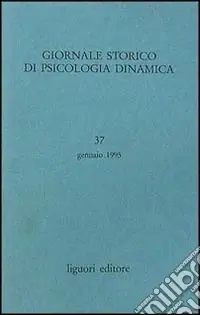 Subito Disponibile Giornale storico di psicologia dinamica. Vol. 37