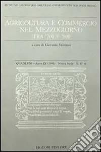 Quaderni. Agricoltura e commercio nel Mezzogiorno tra ‘700 e ‘800. Vol. 15-16 Ultime Pezzi