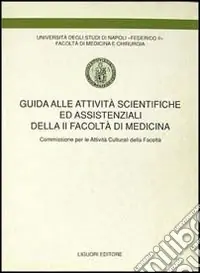 Guida alle attività scientifiche ed assistenziali della seconda Facoltà di medicina. Commissione per le attività culturali della Facoltà Affare