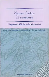 Bestseller Senza fretta di crescere. L‘ingresso difficile nella vita adulta