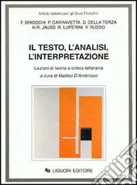 Promozione Il testo, l‘analisi, l‘interpretazione. Lezioni di teoria e critica letteraria. Vol. 1